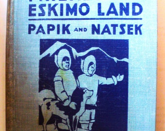 BOOK, FIRST EDITION, Our Little Friends of Eskimo Land, American Book Company, Copyright 1931, School Book, Great Depression,