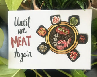 Until We MEAT Again - Greeting Card