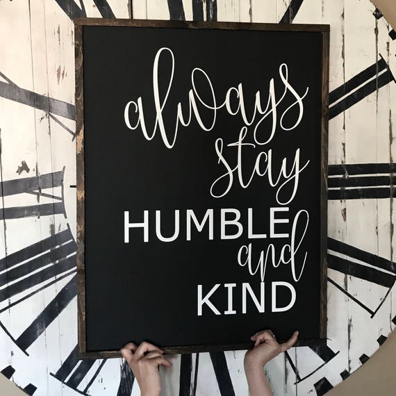 More Colors Sizes 26x34 Always Stay Humble And Image 0