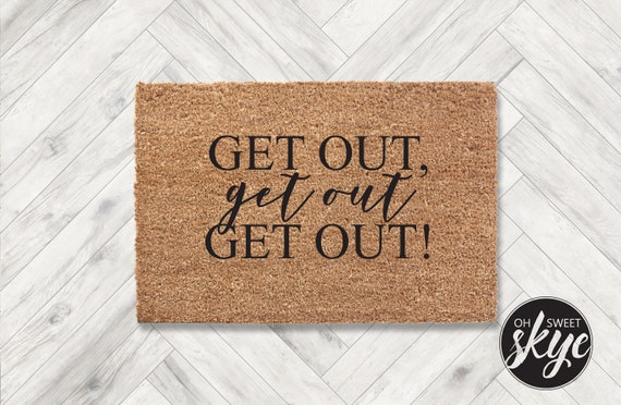 Uv Resistant Doormat 30x18 Get Out Get Out Get Etsy