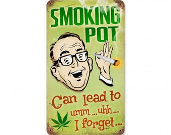 Smoking Pot Can Lead to, Marijuana, Cannabis, Metal Sign, 8" X 14"