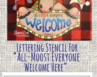 Stencil for All-Moost Everyone Welcome--by Sharon Cook (includes stencil only; does not include ePattern or wooden cutouts)
