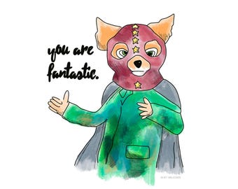 Fantastic Mr. Fox You Are Fantastic Art Print, Fox, Wes Anderson