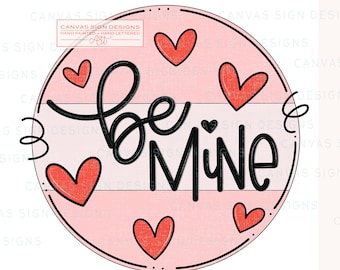 TEMPLATE: Be Mine Door Hanger Template - Valentine's Day Door Hanger - Heart door hanger - DIY - Hand lettered