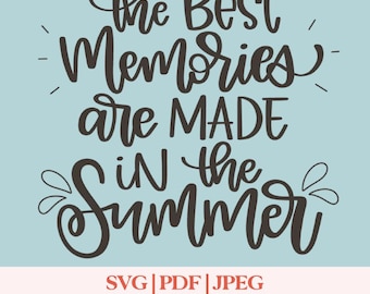 The Best Memories are Made in the Summer | PNG SVG JPG
