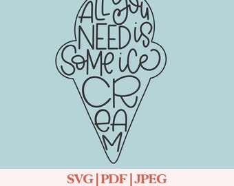 All You Need is Ice Cream SVG PDF JPG | Summer Digital Download