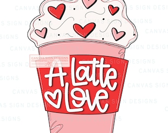 TEMPLATE: Latte Love Door Hanger Template - DIY Valentine's Day Door Hanger - Latte Sign - Hand Lettered