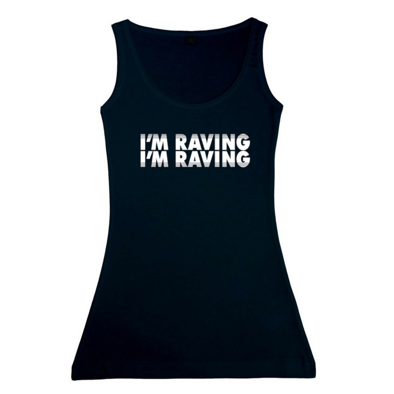 Women/'s I/'m Raving I/'m Raving Tank Top Vest Drum and Bass TShirt