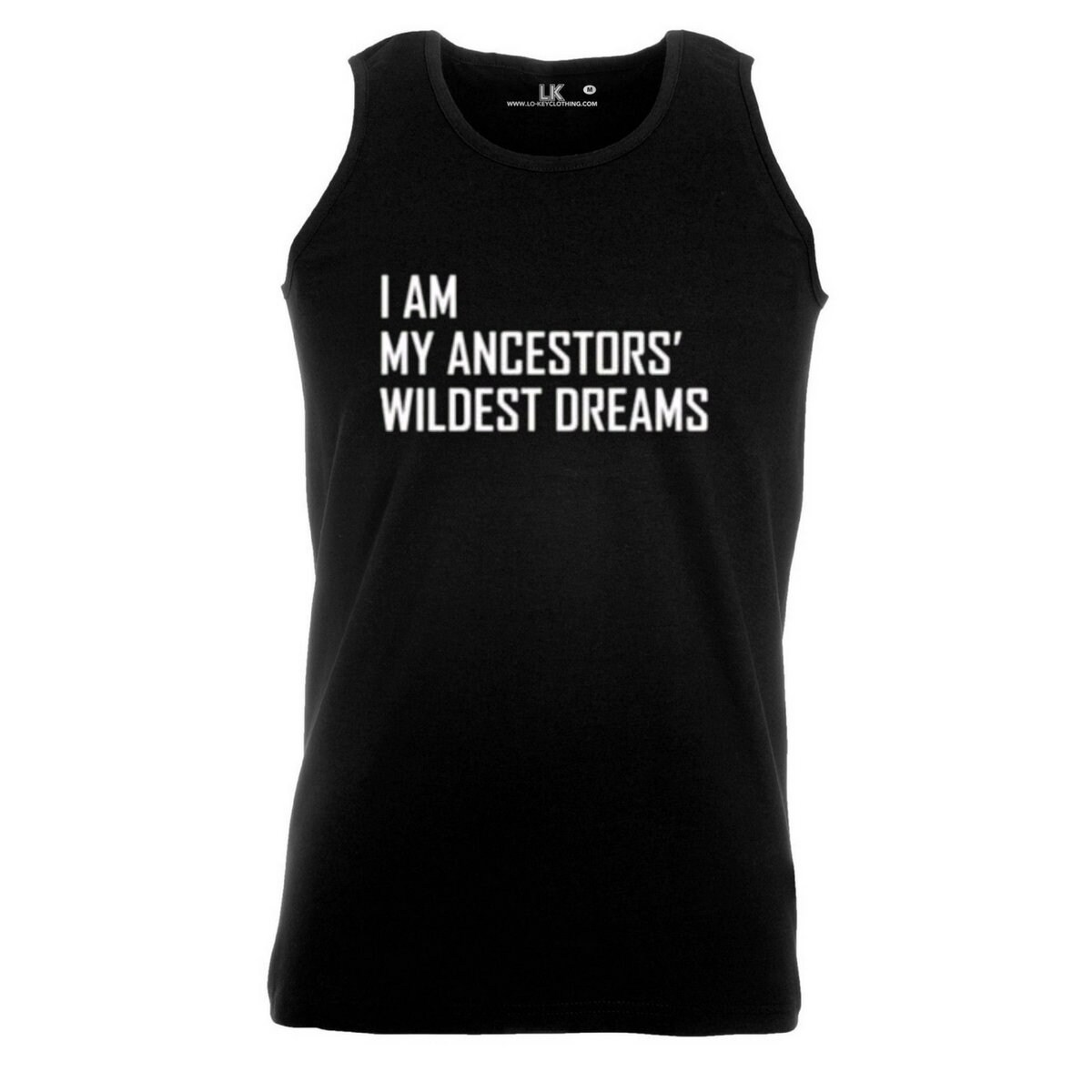 Image of I Am My Ancestors Wildest Dreams Tank Top Tshirt Vest Civil Rights Expression Racial Equality Black History