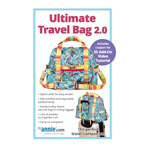Ultimate Travel Bag 2.0 Pattern by Annie | Paper Sewing Pattern | Make Your Own | Travel Bags