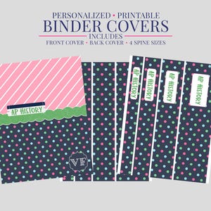 May include: Printable binder covers with a pink and white striped front cover, a navy blue polka dot design, and the text "AP HISTORY." Includes front and back covers, plus four spine sizes. The text "PERSONALIZED PRINTABLE BINDER COVERS" is at the top.