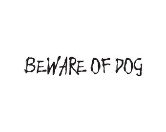 Beware Of Dog - Vinyl Decal Sticker - 3 Sizes - 9 Solid Colors - ebn100