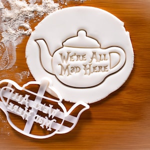 We're All Mad Here Teapot Cookie Cutter – Alice’s Adventures in Wonderland
