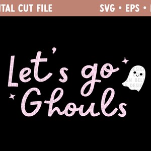 Lets Go Ghouls SVG | Halloween Shirt | Kids Halloween Shirt | Ghost Svg | Girly Halloween | Svg files for Cricut image 2