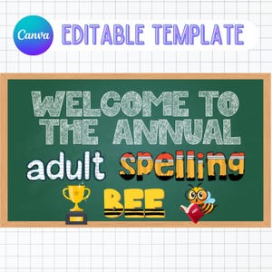 May include: A green chalkboard graphic with the text "WELCOME TO THE ANNUAL adult spelling BEE." Features a gold trophy, a cartoon bee reading a book, and the words "EDITABLE TEMPLATE".