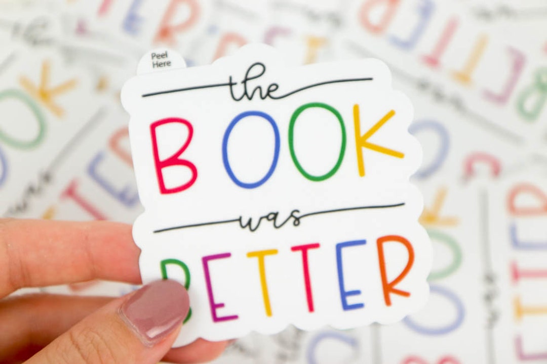 The Book Was Better Vinyl Sticker, Bookish Merch, Book Sticker, Reading ...