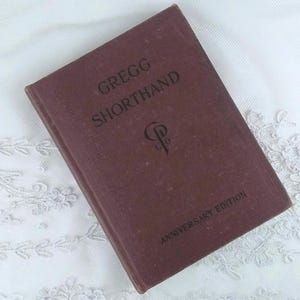 Gregg Shorthand Anniversary Edition Vintage book, A light-line phonography for the million, Copyright 1893, Sept. 1945-D-50 edition