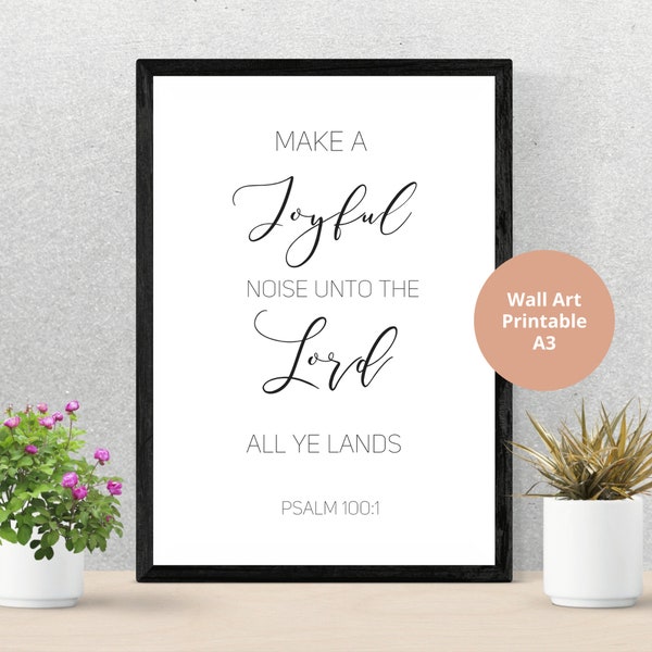 Make a joyful noise unto the Lord all ya lands Psalms 100:1 Scripture Bible verse wall art printable living room home decor minimalist print