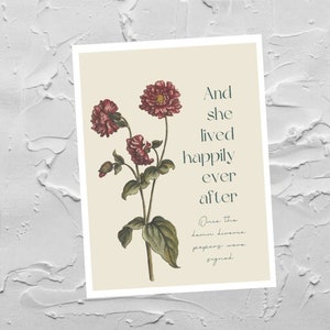 May include: A printable art print featuring a floral illustration of pink flowers and green leaves. The text reads "And she lived happily ever after. Once the damn divorce papers were signed."
