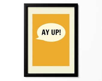 Ay Up A4 Print - Yorkshire Midlands Dialect Phrases Slang Glossary Speech Terms Language Ey Up Hi Hello