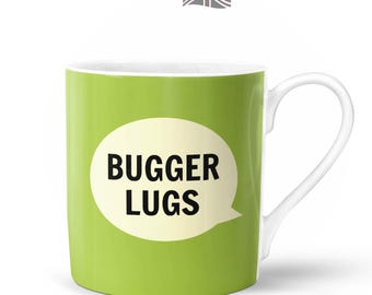 Bugger Lugs Mug  | Bone China in Gift Box | Fired & Decorated in the UK | Yorkshire Northern Funny Dialect