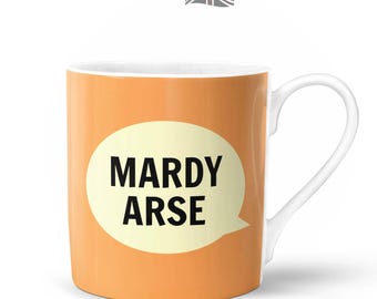 Mardy Arse Mug  | Bone China in Gift Box | Fired & Decorated in the UK | Yorkshire Northern Funny Dialect