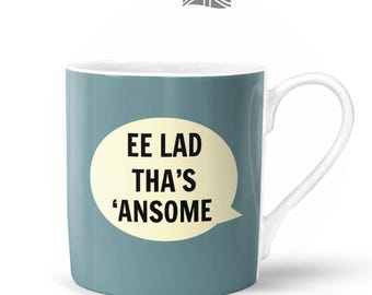 Ee Lad Tha's 'Ansome Mug  | Bone China in Gift Box | Fired & Decorated in the UK | Yorkshire Northern Funny Boy Male Birthday
