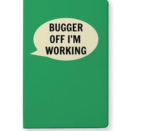 Bugger Off I'm Working Notebook with Glossary of Yorkshire Terms - Yorkshire Northern Dialect Saying Lined Notepad Note Book Gift