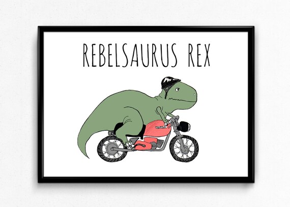 Items Similar To Rebelsaurus Rex Dinosaur On Motorcycle Wall Art - items similar to rebelsaurus rex dinosaur on motorcycle wall art print 8x10 pdf!    instant download on etsy