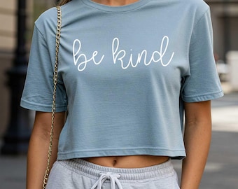 Be Kind Crop Top. Women's Relaxed Crop Top. Kindness Shirt. Be Kind Tshirt. Equality Shirt. Humanity Shirt.