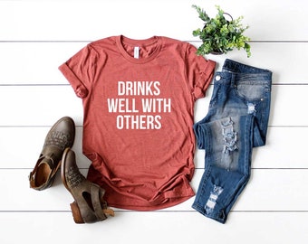 Drinks Well With Others Adult Mens T-Shirt