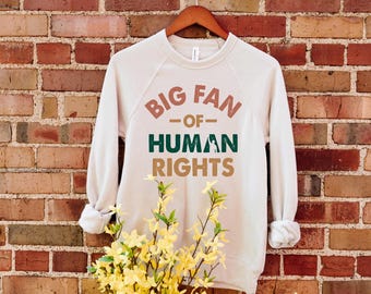 Bluza "Wielki Fan Praw Człowieka". Koszulka "Równość". Supermiękka i wygodna bluza unisex z długim rękawem. Koszulka "Człowieczeństwo".