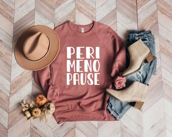 Perimenopause Sweatshirt. Super Soft & Comfy Unisex Long Sleeve Sweatshirt. Women's Health Shirt. Mental Health Sweatshirt.