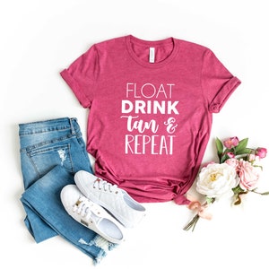 Float Drink Tan and Repeat Shirt. River Shirt. Super Soft & Comfy Unisex T-Shirt. Day Drinking T-shirt. Drinking Shirt. Summer Shirt.