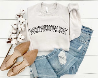Perimenopause Sweatshirt. Super Soft & Comfy Unisex Long Sleeve Sweatshirt. Women's Health Shirt. Mental Health Sweatshirt.