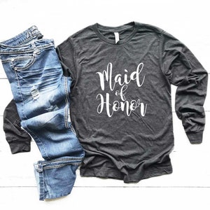 Maid of Honor Shirt. Shirt for Bridal Party. Wedding T-Shirt. Super Soft & Comfy Unisex Long Sleeve T-Shirt. Bachelorette Party Shirts.