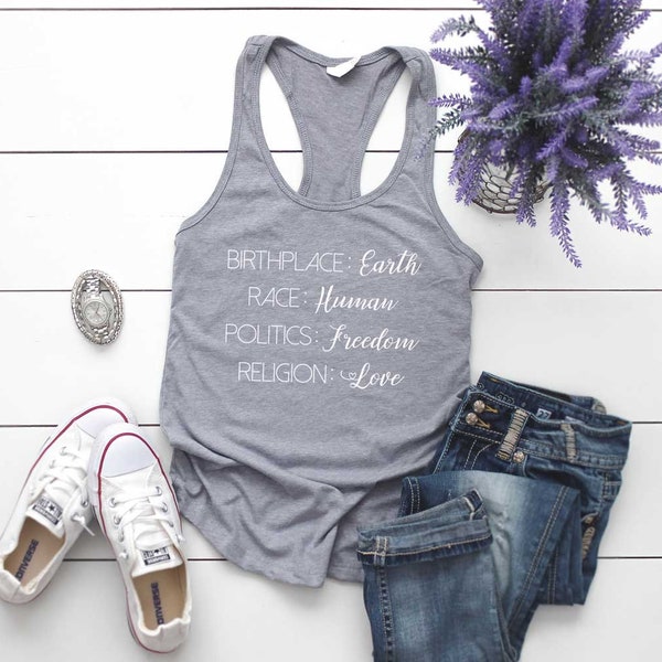 Human Rights Shirt. Birthplace Earth Race Human Politics Freedom Religion Love. Equality. Super Soft & Comfy Racerback Tank. Love Shirt.