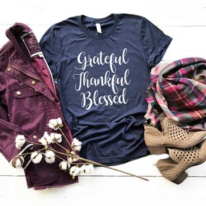 Grateful Thankful Blessed Shirt. Thanksgiving Shirt. Religious Shirt. Super Soft & Comfy Unisex T-Shirt. Christian T-shirt. Fall Shirt.