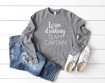 Wine Shirt. Wine Drinking Team Captain Shirt. Wine Sweatshirt. Super Soft & Comfy Unisex Long Sleeve Sweatshirt. Shirt for Group.