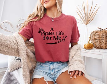 A Pirates Life For Me Shirt. Comfort Colors Unisex Oversized T-Shirt. Pirate Shirt. Skull and Crossbones Tshirt.