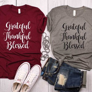 Grateful Thankful Blessed Shirt. Religious Shirt. Thanksgiving Shirt. Super Soft & Comfy Unisex T-Shirt. Christian T-shirt. Fall Shirt.