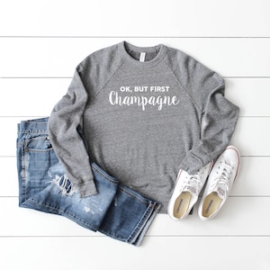 Ok But First Champagne Sweatshirt. Champagne Shirt. Super Soft and Comfy Unisex Sweatshirt. Bachelorette Party Shirt. Brunch Sweatshirt.