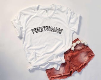 Perimenopause Shirt. Mental Health Tshirt. Super Soft & Comfy Unisex T-Shirt. Funny Women's Health Shirt.