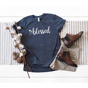 Blessed Shirt. Religious Shirt. Super Soft & Comfy Unisex T-Shirt. Christian T-shirt. Blessed Mama. Christian Shirt.