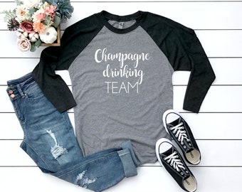 Champagne Drinking Team Shirt. Champagne Shirt. Super Soft and Comfy, Triblend Baseball Tee. Bachelorette Party Shirt. Brunch Shirt.