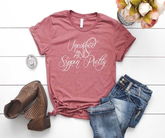 Wine Shirt for Women. Uncorked and Sippin' Pretty Shirt. - Etsy