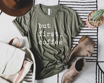 But First Coffee Shirt. Coffee Shirt for Women. Super Soft & Comfy Unisex T-Shirt. Brunch T-shirt. Coffee Lover Shirt. Teacher Shirt.