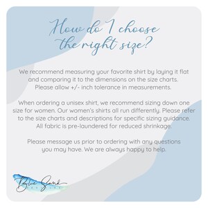 May include: A blue and white graphic with text that reads "How do I choose the right size?"  The text explains how to measure a shirt and how to order the correct size. The graphic also includes the text "Blue Sand Textiles".