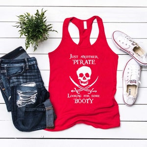 Pirate Shirt. Just Another Pirate Looking For Some Booty Tank Top. Super Soft & Comfy Racerback Tank Top. Pirate Tshirt.