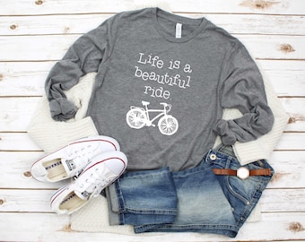 Life Is A Beautiful Ride Shirt. Beautiful Life Shirt. Super Soft & Comfy Unisex Long Sleeve T-Shirt. Biking Shirt. Cycling Shirt. Bike Shirt
